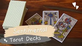 Sentimental Tarot Decks 💖