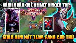 Wild Rift | Sivir Khắc Chế Heimerdinger Top Cao Thủ Counter Cứng Tốc Chiến