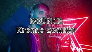 Kronno Zomber - Bounce |Letra|