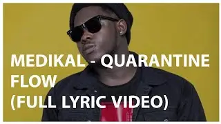 • Medikal - Quarantine flow || Lyric Video || •