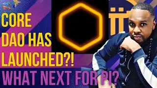 Core DAO Has Launched on Exchanges?! | What Next For Pi Network? | PI NETWORK BREAKING NEWS