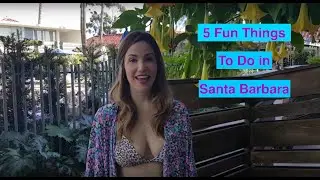 5 Fun Things to Do in Santa Barbara, California: Travel Vlog