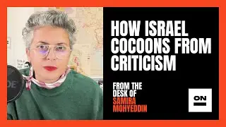 How ISRAEL Cocoons From CRITICISM