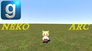 [GMOD] Overly Requested Addons! Part 57!: Neko Arc!