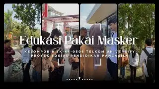 Proyek Sosial Pendidikan Pancasila Edukasi pakai Masker Kelompok 8 TK440506 Telkom University