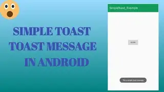 How to Create Toast in Android Studio? | Android Toast Message Tutorial | Toast message in android