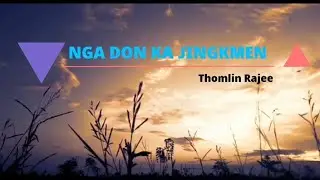 NGA DON KA JINGKMEN || Official Lyrics Video ( Khasi Praise Song) Thomlin Rajee
