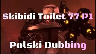 Skibidi Toilet 77 P1 Polski Dubbing