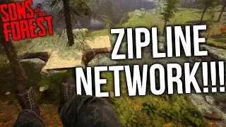 BUILDING A ZIPLINE NETWORK! - Sons of the Forest - E12
