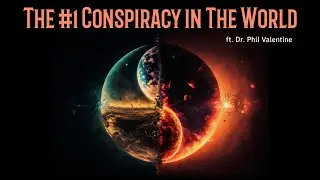 Dr. Phil Valentine - The #1 Conspiracy In The World
