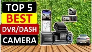 Top 5 Best DVR Dash Camera in 2024