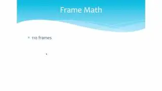 U1c5b: Frames, Frame Rates, and Frame Rate Math in Video Production