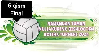 Final 6- qism Voleybol bo'yicha O'zbekiston Namangan Tum Mullakuding Qishlog'ida Hotira Turneri 2024