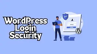 Top 5 Best WordPress Login Security Tips & Tutorials (2024)