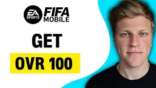 How to Get OVR 100 in FIFA Mobile (2023)