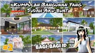 Kumpulan Bangunan Yang Sudah Aku Buat PART 2 + Bagi-bagi ID | Sakura School Simulator
