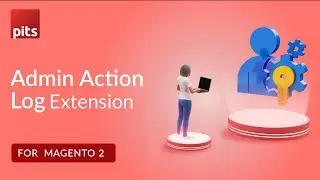Admin Action Log | Magento 2 Extension | PIT Solutions