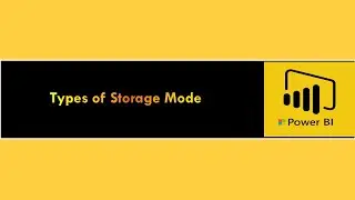 3.1 Types of Storage Mode - Power BI