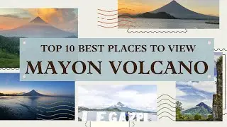 Top 10 Best Places to View Mayon Volcano