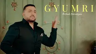Arshak Bernecyan - Gyumri