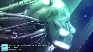 Ivan Gough & Feenixpawl ft. Georgi Kay - In My Mind (Original)