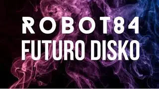 ROBOT84 Futuro Disko (Juno Records - 22nd March 2021) FULL VERSION.