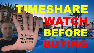 Timeshares A MUST WATCH BEFORE YOU BUY. Timeshare Scams? Timeshare FEES? The truth about Timeshares