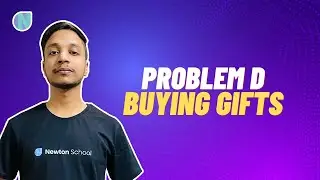 Codeforces Round #857 (Div. 2) | Problem D | Buying gifts Solution | Newton School