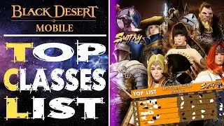 📋Top Classes List - Black Desert Mobile Global - The Best Class by Smithy