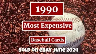 1990 Most Expensive eBay Sales Baseball Cards - June 2024