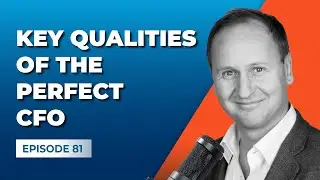 Key Qualities of the Perfect CFO with Ben Mekie [Gross Profit Podcast]