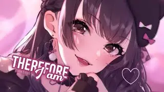 「Nightcore」Therefore I Am - Billie Eilish | Lyrics