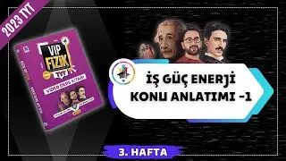İş Güç Enerji Konu Anlatımı -1 | 2023 TYT Fizik KAMPI
