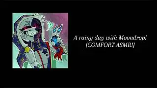 A rainy day with Moondrop! [COMFORT ASMR / MOONDROP X LISTENER!]
