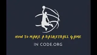 HOW TO MAKE A BASKETBALL GAME IN CODE.ORG