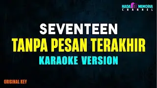 Seventeen - Tanpa Pesan Terakhir (Karaoke Version)