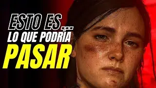 ELLIE Sería LA PROTAGONISTA de The Last Of Us Parte III ¿QUÉ PODRÍA PASAR? 😱🔥