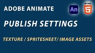 ADOBE ANIMATE CC - PUBLISH SETTINGS - HOW TO EXPORT PNGS, JPGS OR VECTORS - HTML5