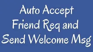 How to Auto Accept Friend Request and Send a Welcome Message using FBAssist Pro Software