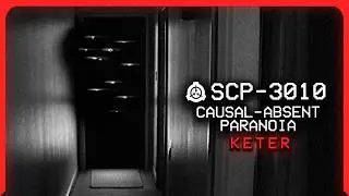SCP-3010 │ Causal-Absent Paranoia │ Keter │ Intangible/Spatial SCP