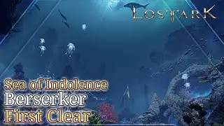 Lost Ark -- Sea of Indolence Abyss Dungeon -- Berserker -- FIRST CLEAR