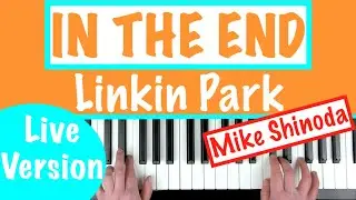IN THE END - Linkin Park (Mike Shinoda) Piano Tutorial