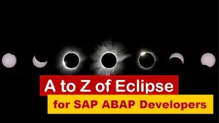 A to Z of Eclipse for SAP ABAP Developers