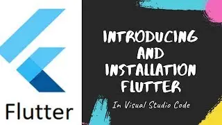 Tutorial Flutter#1 || Introducing and Installation Flutter In Visual Studio Code