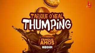 Tarique O'neal - Thumping (Famous Amos Riddim)