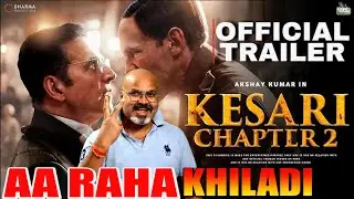 Kesari 2 Trailer Release Date and Time। Kesari 2 Trailer। Akshay Kumar