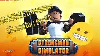 HACKING Strongman Simulator: Part 2! How to Access the Later Levels Early!