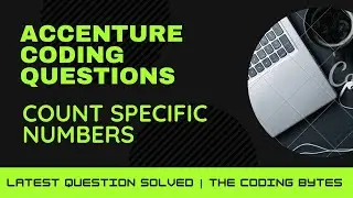Accenture Coding Question | Count Specific Numbers | Latest Questions Solved | The Coding Bytes