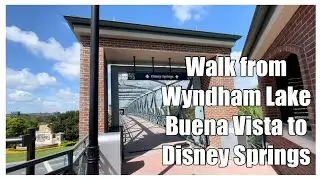 Walk from Wyndham Lake Buena Vista Hotel to Disney Springs