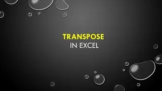 HOW TO TRANSFER DATA FROM COLUMNS TO ROW AND ROWS TO COLUMN USING TRANSPOSE OPTION IN EXCEL